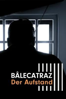 Bâlecatraz - Der Aufstand poster1